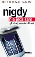 Okadka - Nigdy nie jedz sam, czyli sekrety sukcesw w biznesie