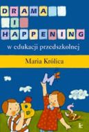 Okadka - Drama i happening w edukacji przedszkolnej 