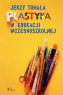 Okadka - Plastyka w edukacji wczesnoszkolnej. Poradnik dla nauczycieli