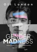 Okadka - Gender Madness. Historia dramatycznych zmaga jednego czowieka z ideologi woke i jego walki w obronie dzieci