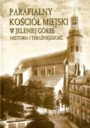 Okadka - Parafialny koci miejski w Jeleniej Grze. Historia i teraniejszo.