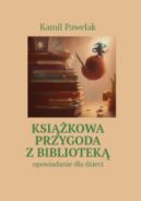 Okadka ksizki - Ksikowa przygoda z bibliotek