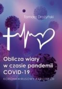 Okadka - Oblicza wiary w czasie pandemii COVID-19 Okadka ksiki Oblicza wiary w czasie pandemii COVID-19