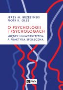 Okadka - O psychologii i psychologach. Midzy uniwersytetem a praktyk