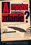 Okadka - A moe zmienisz zdanie? Sekrety perswazyjnego pisania