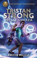 Okadka ksizki - Rick Riordan przedstawia. Tristan Strong wci uderza. Tom 3