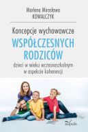 Okadka - Koncepcje wychowawcze wspczesnych rodzicw dzieci w wieku wczesnoszkolnym w aspekcie koherencjI