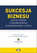 Okadka - Sukcesja biznesu, czyli jak zadba o bezpieczestwo przedsibiorstwa i rodziny