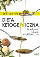 Okadka - Dieta ketogeniczna. Jak odzyska zdrowie dziki tuszczom