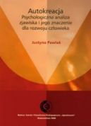 Okadka - Autokreacja. Psychologiczna analiza zjawiska i jego znaczenie dla rozwoju czowieka