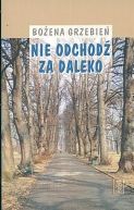 Okadka - Nie odchod za daleko