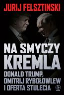 Okadka - Na smyczy Kremla. Donald Trump, Dmitrij Ryboowlew i oferta stulecia