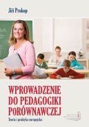 Okadka - Wprowadzenie do pedagogiki porwnawczej. Teoria i praktyka europejska