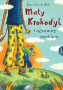 Okadka ksizki - May Krokodyl i ogromny problem