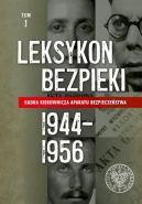 Okadka - Leksykon bezpieki. Kadra kierownicza aparatu bezpieczestwa 1944–1956. Tom I