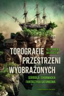 Okadka - Topografie przestrzeni wyobraonych. Serbska i chorwacka fantastyka gatunkowa