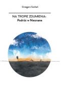 Okadka - Na tropie zdumienia. Podr w nieznane