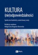 Okadka - Kultura (nie)odpowiedzialnoci. Spoeczne konteksty zaniechanej cnoty