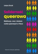 Okadka - Solidarno queerowa. Mobilizacja, ramy i dziaania ruchw queerowych w Polsce