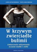 Okadka - W krzywym zwierciadle bulimii. Zaburzenia odywiania oczami matki i crki.