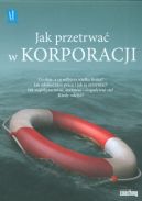 Okadka - Jak przetrwa w korporacji