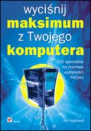 Okadka - Wycinij maksimum z Twojego komputera