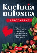 Okadka ksizki - Kuchnia miosna. Afrodyzjaki