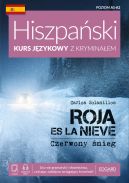 Okadka - Hiszpaski Kurs jzykowy z kryminaem. Roja es la nieve. Czerwony nieg