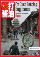 Okadka - I'm Just Getting Soy Sauce. A photographic journey through China