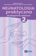 Okadka - Neonatologia praktyczna dla pielgniarek i poonych. Tom 2