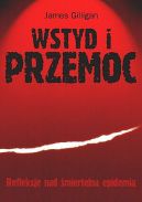 Okadka - Wstyd i przemoc: Refleksje nad mierteln epidemi