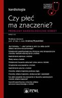 Okadka - Czy pe ma znaczenie? Problemy kardiologiczne kobiet. W gabinecie lekarza specjalisty. Kardiologia