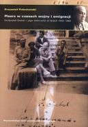 Okadka - Pisarz w czasach wojny i emigracji. Ferdynand Goetel i jego twrczo w latach 1939-1960