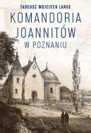 Okadka - Komandoria joannitw w Poznaniu