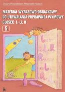 Okadka - Materia wyrazowo-obrazkowy do utrwalania poprawnej wymowy gosek l, r 