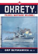 Okadka - Okrty Polskiej Marynarki Wojennej t.5. ORP BYSKAWICA CZ. 2