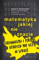 Okadka - Matematyka, jakiej nie znacie. Ciekawostki i pereki, o ktrych nie ucz w szkole