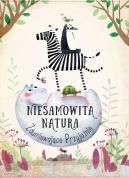 Okadka - Niesamowita natura. Zdumiewajce przyjanie