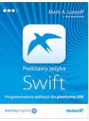 Okadka - Podstawy jzyka Swift. Programowanie aplikacji dla platformy iOS