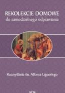 Okadka ksizki - Rekolekcje domowe do samodzielnego odprawiania