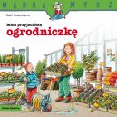 Okadka ksizki - Mdra Mysz. Mam przyjacik ogrodniczk