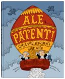 Okadka - Ale patent! Ksiga niewiarygodnych wynalazkw