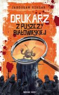 Okadka -  Drukarz z Puszczy Biaowieskiej