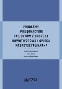 Okadka ksizki - Problemy pielgnacyjne pacjentw z chorob nowotworow i opieka interdyscyplinarna