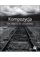 Okadka - Kompozycja. Od zdjcia do arcydziea