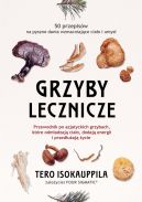 Okadka - Lecznicze grzyby. Przewodnik po azjatyckich grzybach, ktre odmadzaj ciao, dodaj energii i przeduaj ycie