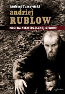 Okadka ksizki - Andriej Rublow. Mistrz niewidzialnej strony