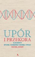 Okadka - Upr i przekora. 52 kobiety, ktre odmieniy nauk i wiat