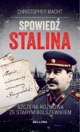 Okadka - Spowied Stalina. Szczera rozmowa ze starym bolszewikiem