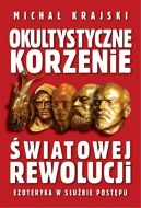 Okadka - Okultystyczne korzenie wiatowej rewolucji